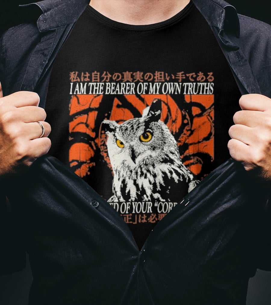 I Am The Bearer Of My Own Truths Owl Artful Expression Of Independence T-Shirt