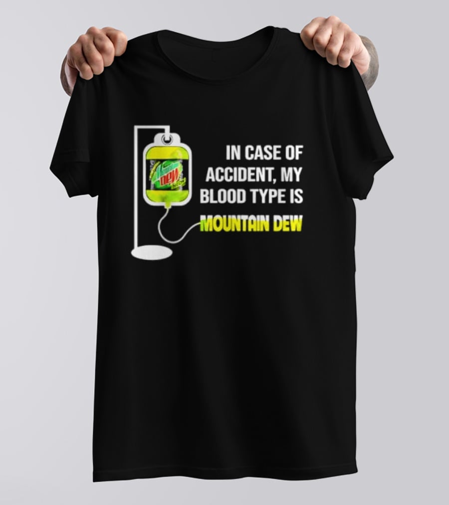 In Case Of Accident My Blood Type Is Mountain Dew Meme Bag T-Shirt