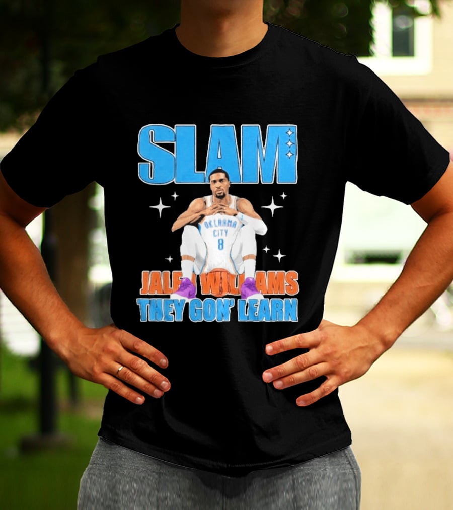Slam Jalen Williams Oklahoma City Thunder 8 They Gon' Learn T-Shirt