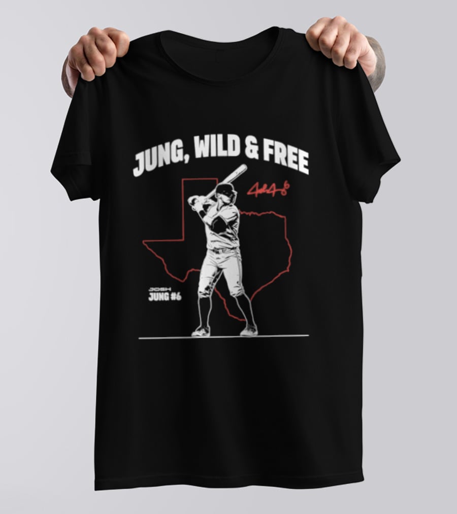 Josh Jung 6 Texas Rangers Jung Wild And Free Map Outline Texas T-Shirt