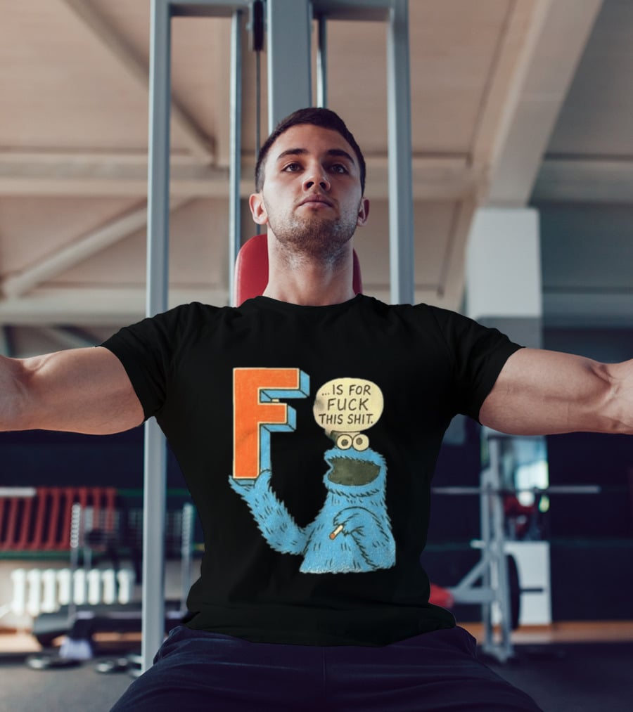 Cookie Monster F Is For Fuck This Shit Smoking T-Shirt