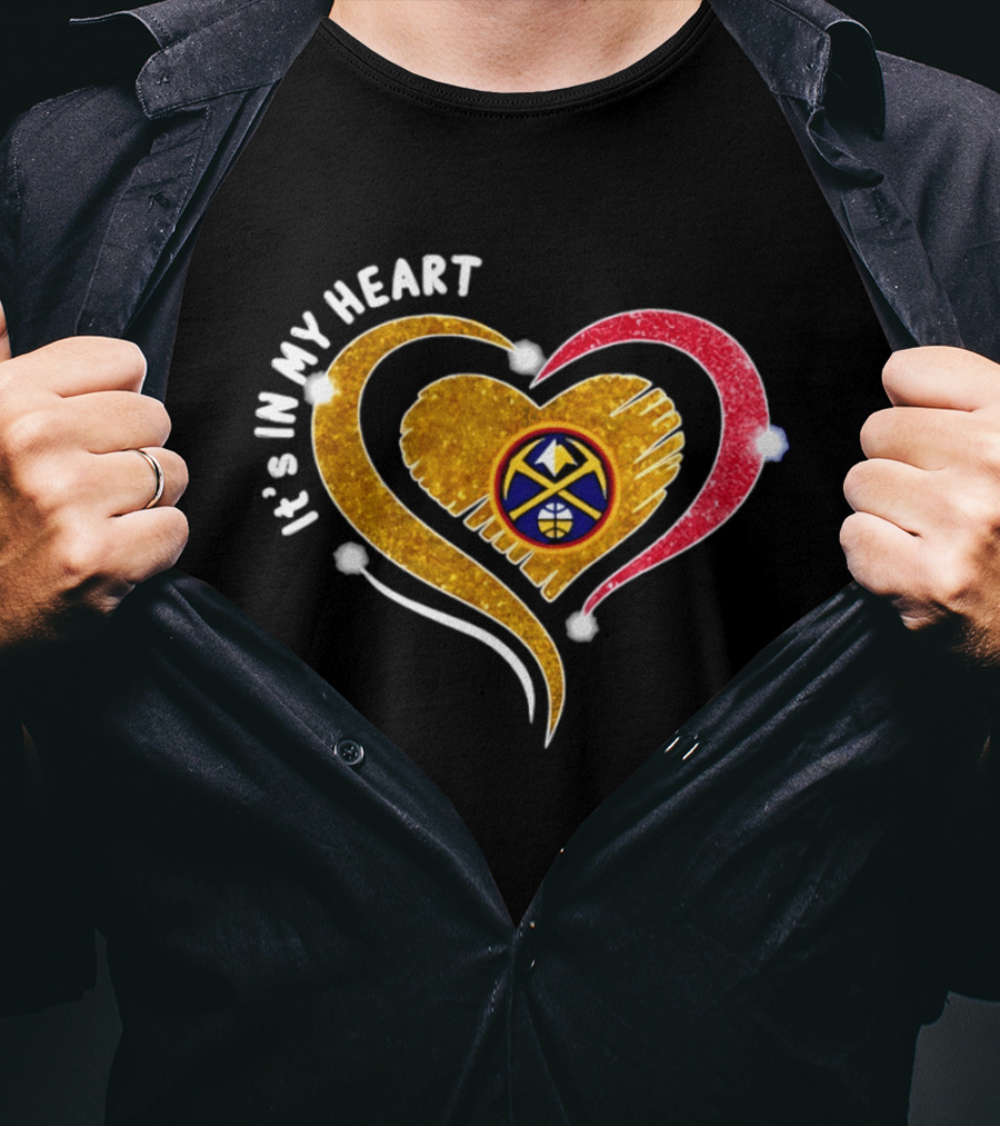 Denver Nuggets It's In My Heart Basketball NBA 2026 T-Shirt