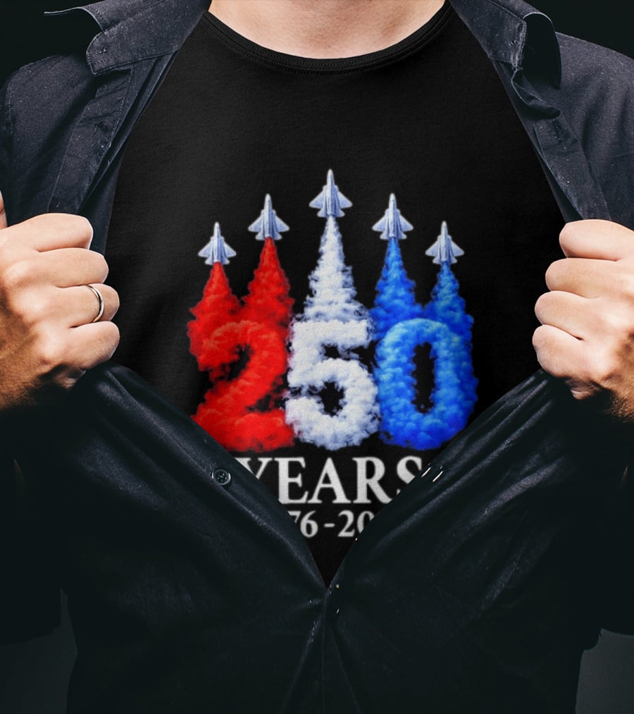 Fourth Of July 250 Years 1776 2026 Jet Flyover Patriotic USA T-Shirt