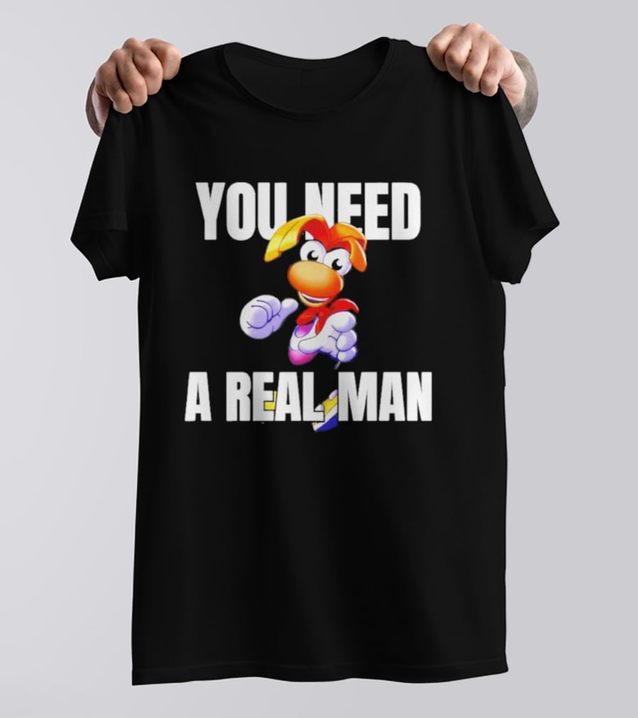 Rayman You Need A Real Man Cartoon Character Confidence T-Shirt