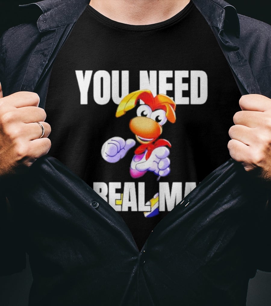 Rayman You Need A Real Man Cartoon Character Confidence T-Shirt