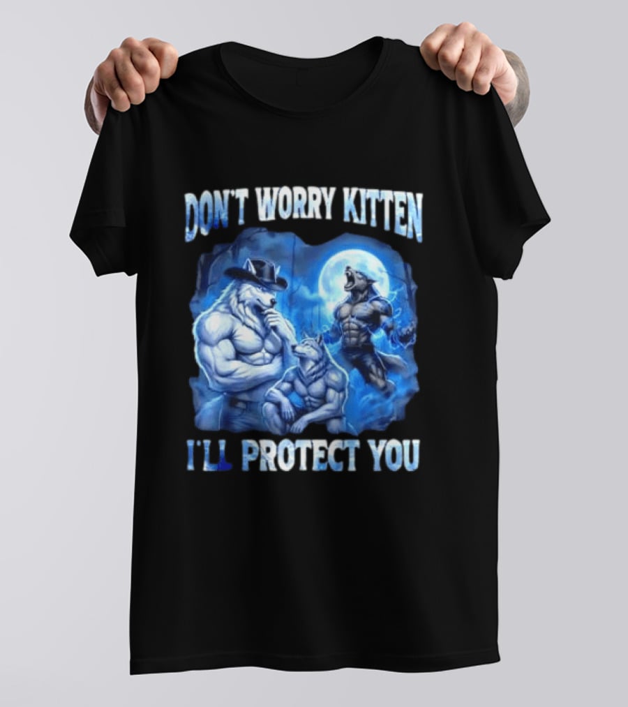 Don't Worry Kitten I'll Protect You Alpha Wolf Under Moon T-Shirt