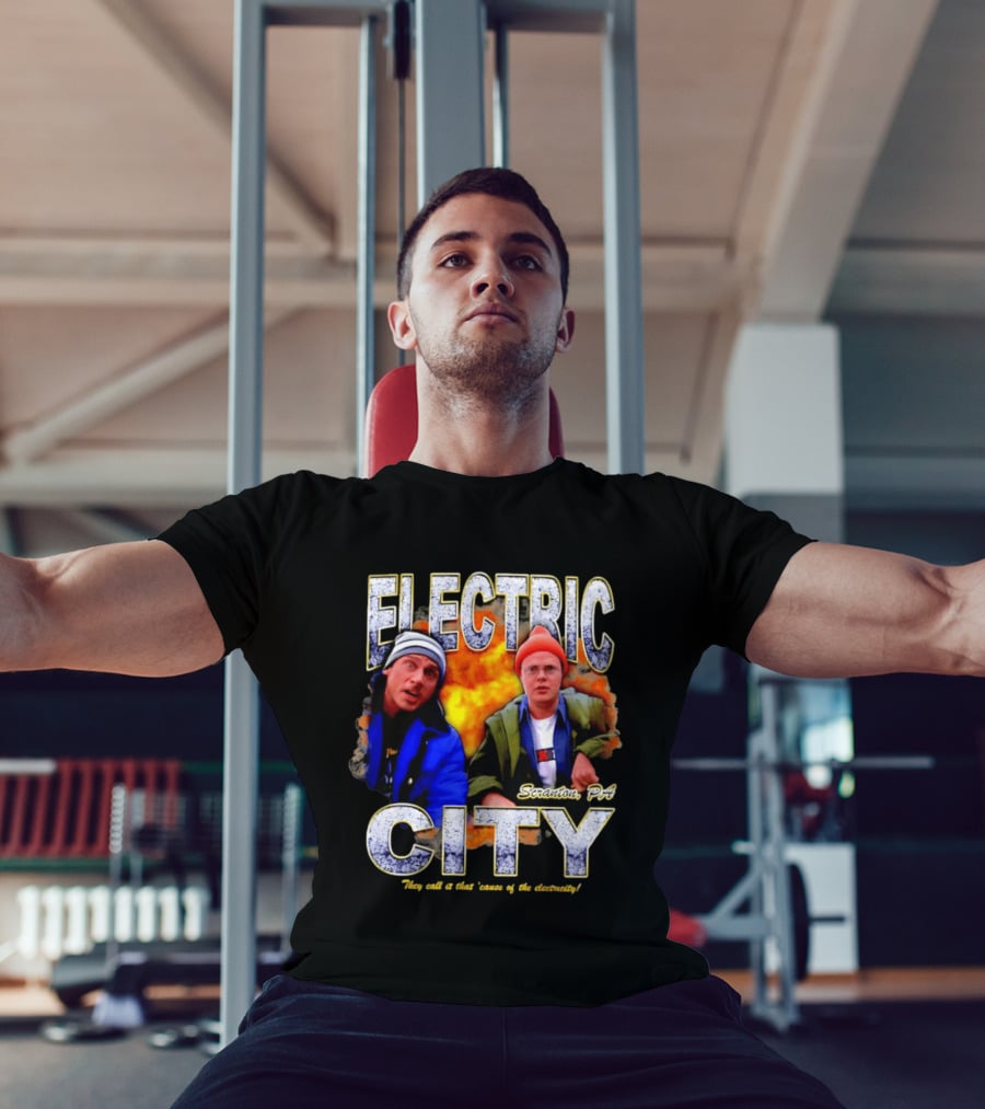 Electric City Scranton PA Iconic Comedy Duo They Call It That Cause Of The Electricity T-Shirt