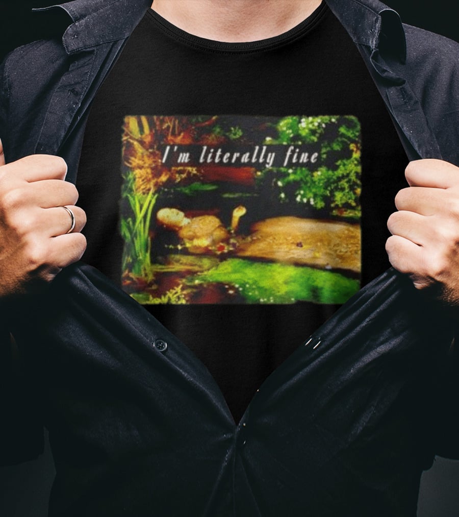 I'm Literally Fine Ophelia Hamlet Painting Sarcastic Mood T-Shirt