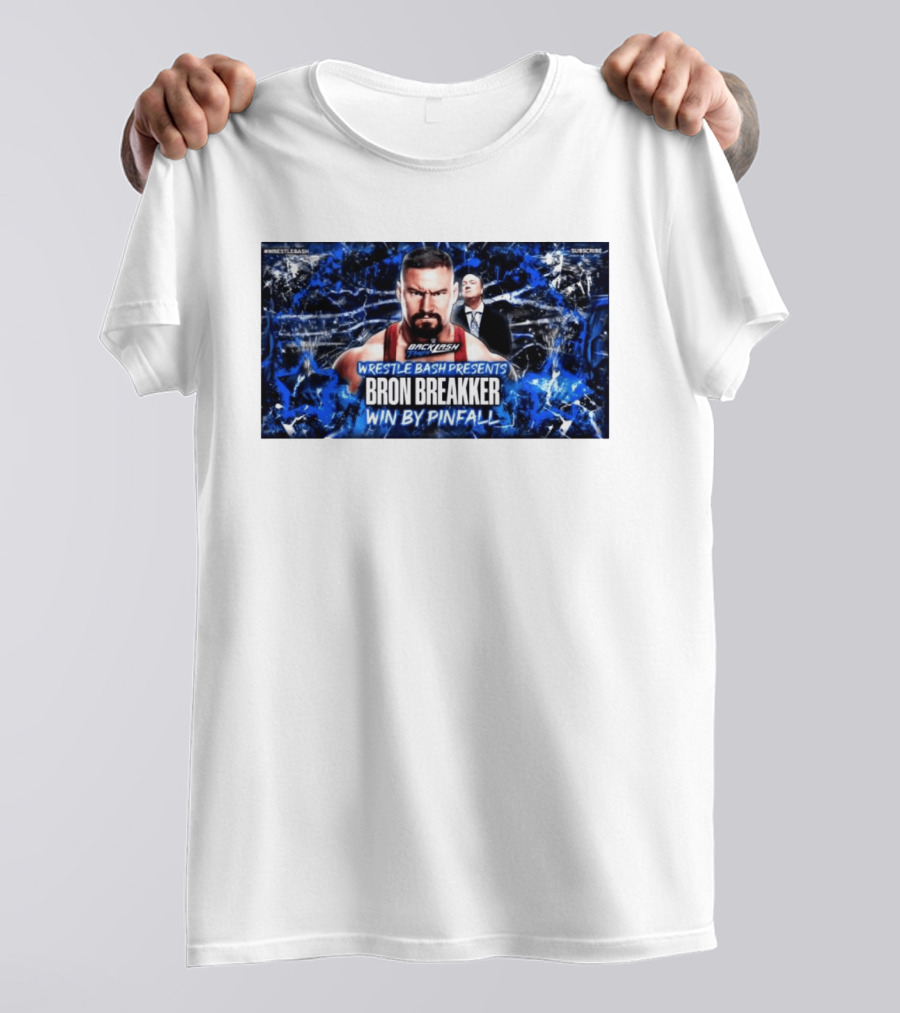 Wrestle Bash Presents Backlash Tampa Bron Breakker Win By Pinfall T-Shirt