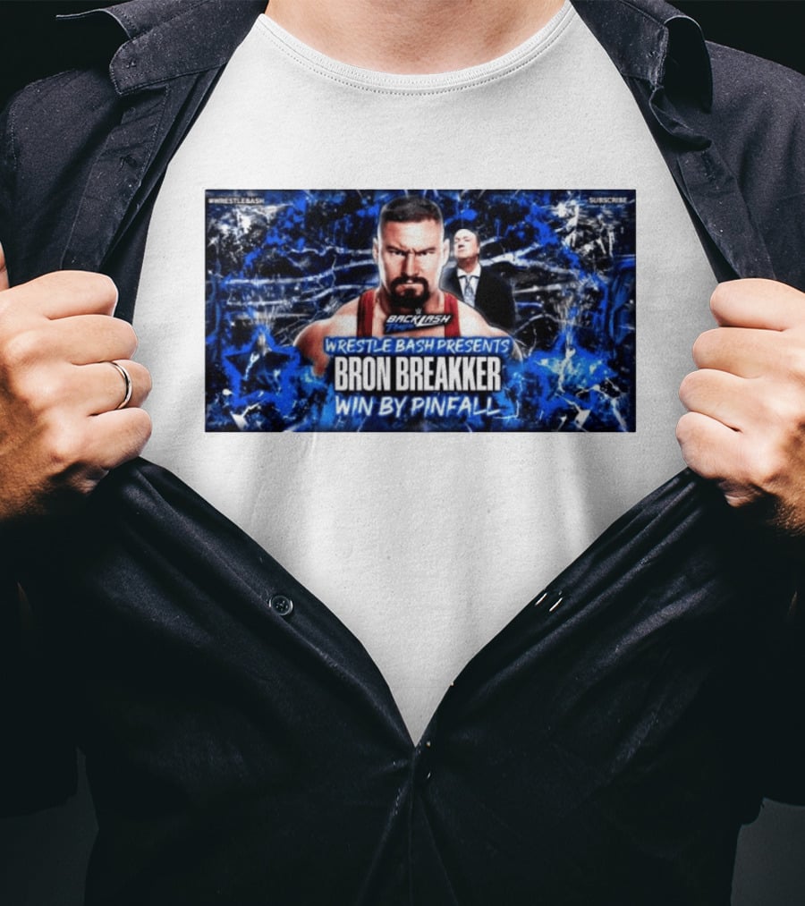 Wrestle Bash Presents Backlash Tampa Bron Breakker Win By Pinfall T-Shirt