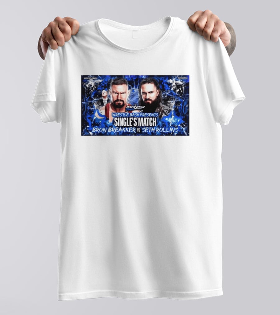 Backlash Tampa Wrestle Bash Presents Single's Match Bron Breakker Vs Seth Rollins T-Shirt