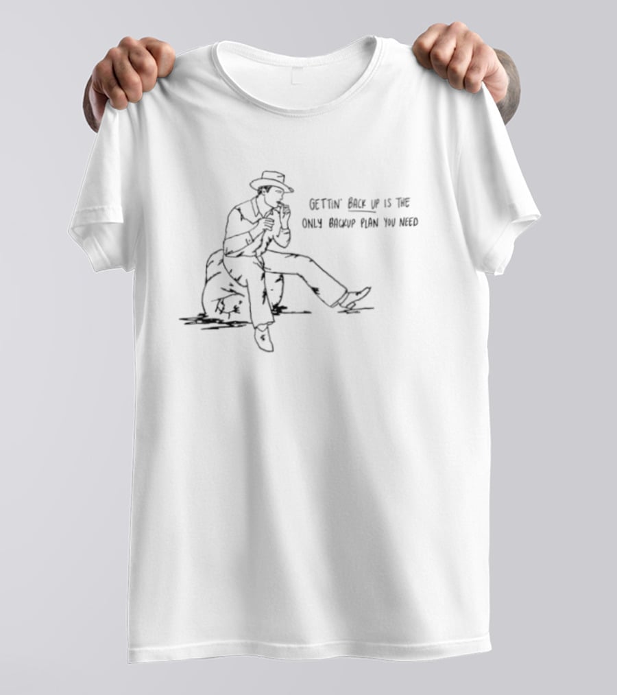 Cowboy Smoking Gettin' Back Up Is The Only Backup Plan You Need T-Shirt
