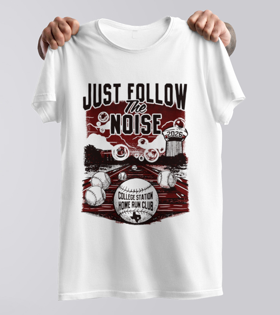Just Follow The Noise College Station Home Run Club 2026 Baseball T-Shirt