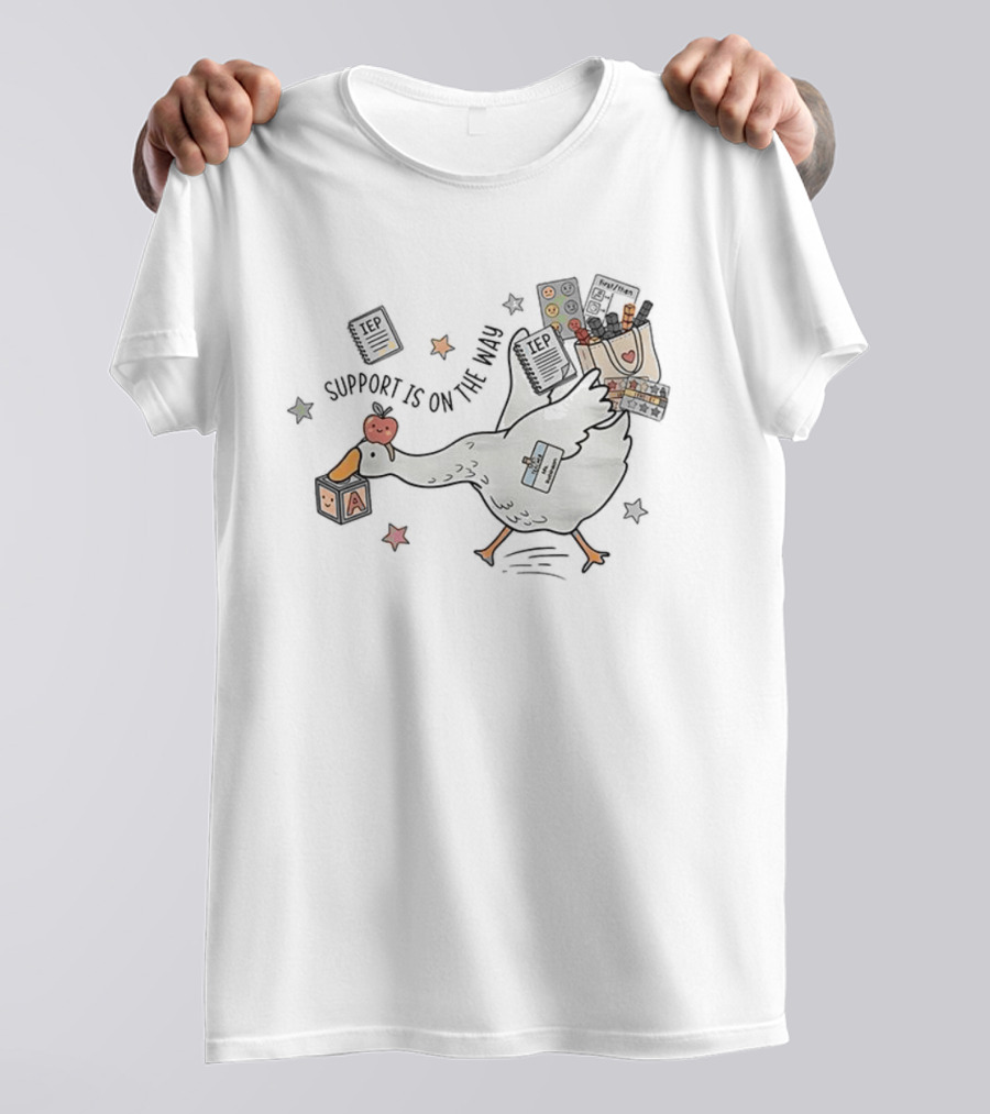 Support Is On The Way Silly Goose Special Education Teacher Cute Goose With School Supplies T-Shirt