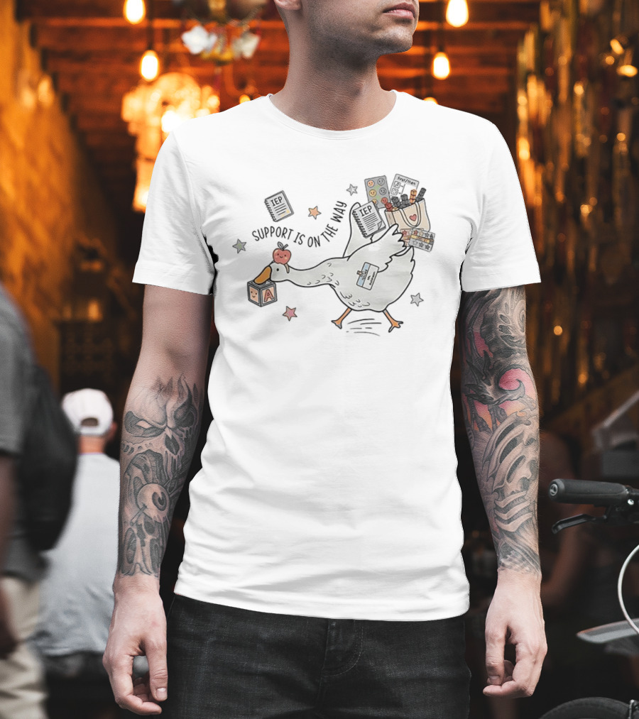 Support Is On The Way Silly Goose Special Education Teacher Cute Goose With School Supplies T-Shirt