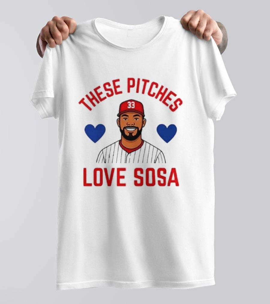 These Pitches Love Sosa Edmundo Sosa Baseball Humor With Heart T-Shirt