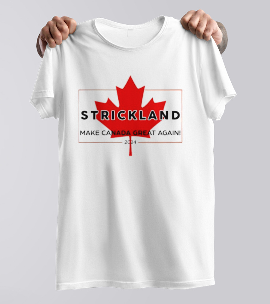 Strickland Make Canada Great Again 2024 Red Maple Leaf T-Shirt