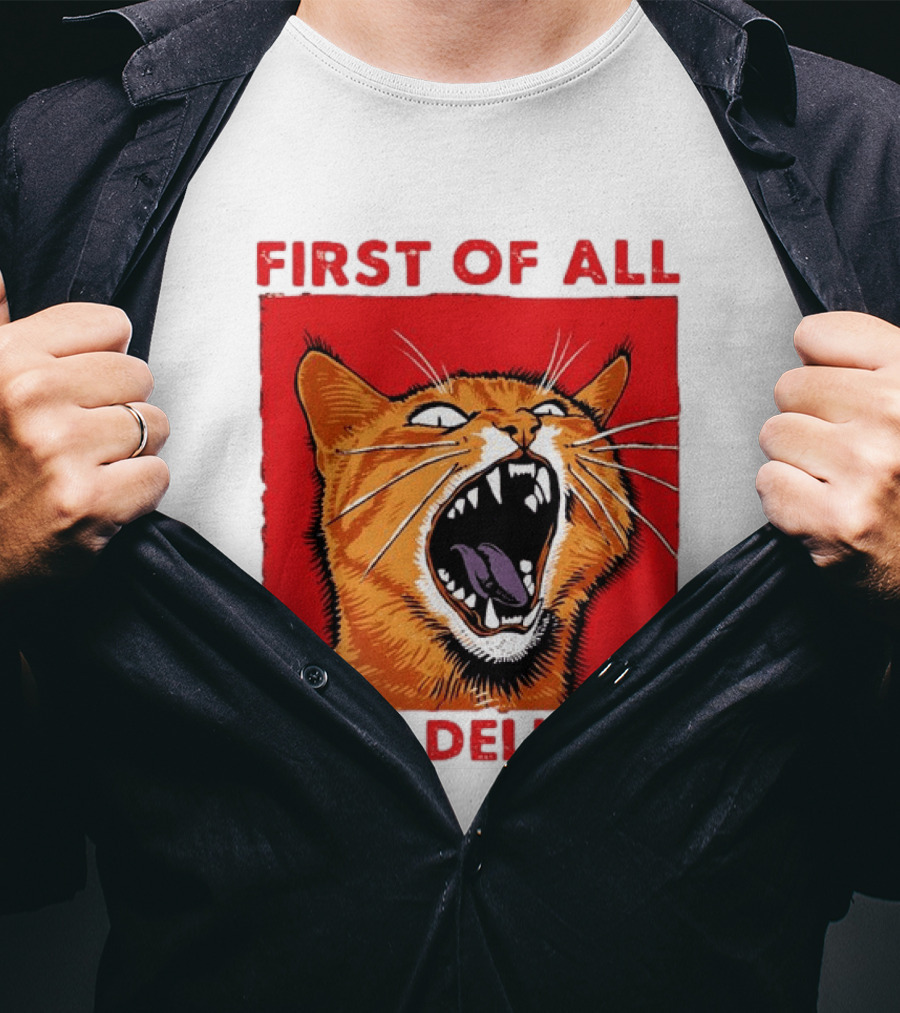 First Of All I'm A Delight Fierce Orange Cat T-Shirt
