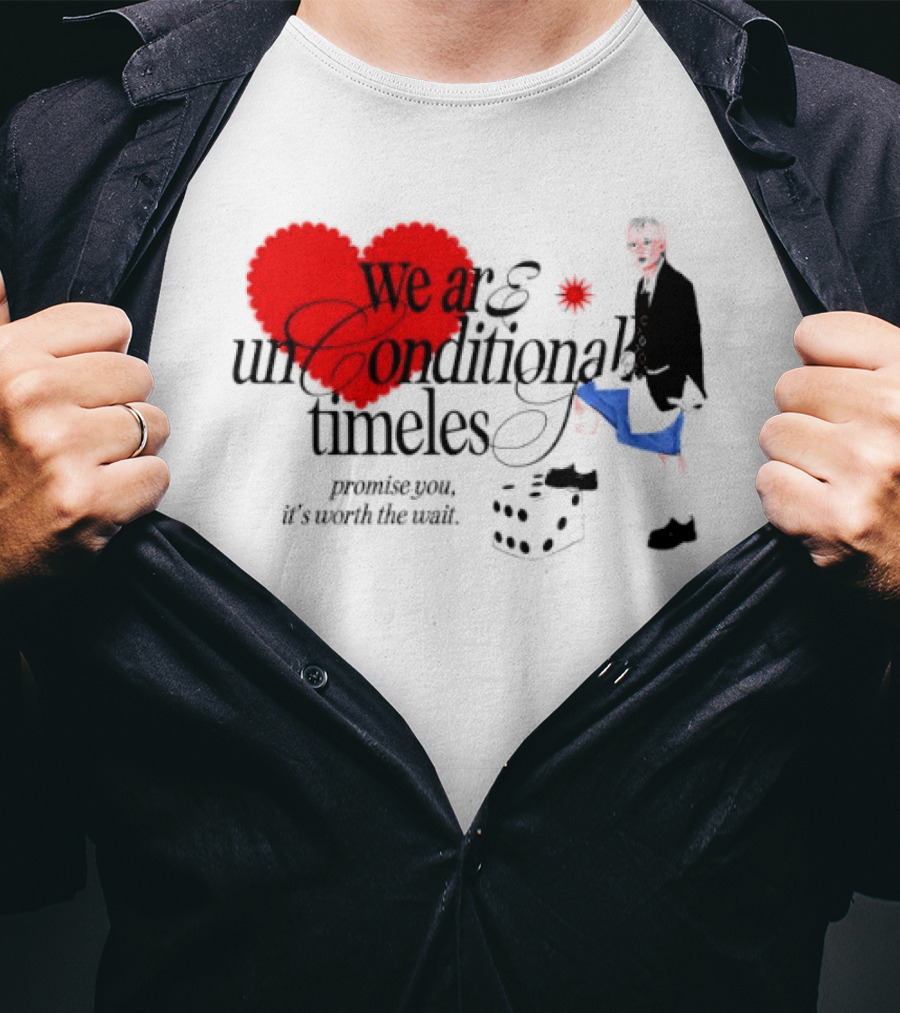 Unconditional Timeless Love Heart Promise You Worth The Wait T-Shirt
