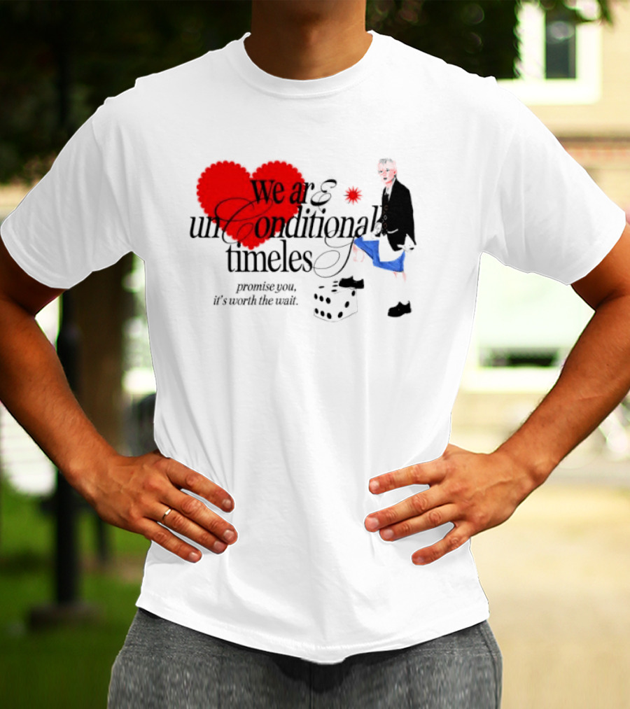 Unconditional Timeless Love Heart Promise You Worth The Wait T-Shirt