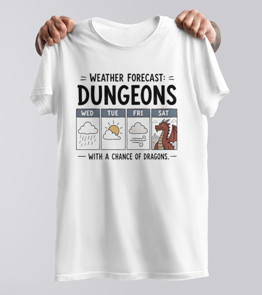 Weather Forecast Dungeons With A Chance Of Dragons Wed Tue Fri Sat T-Shirt