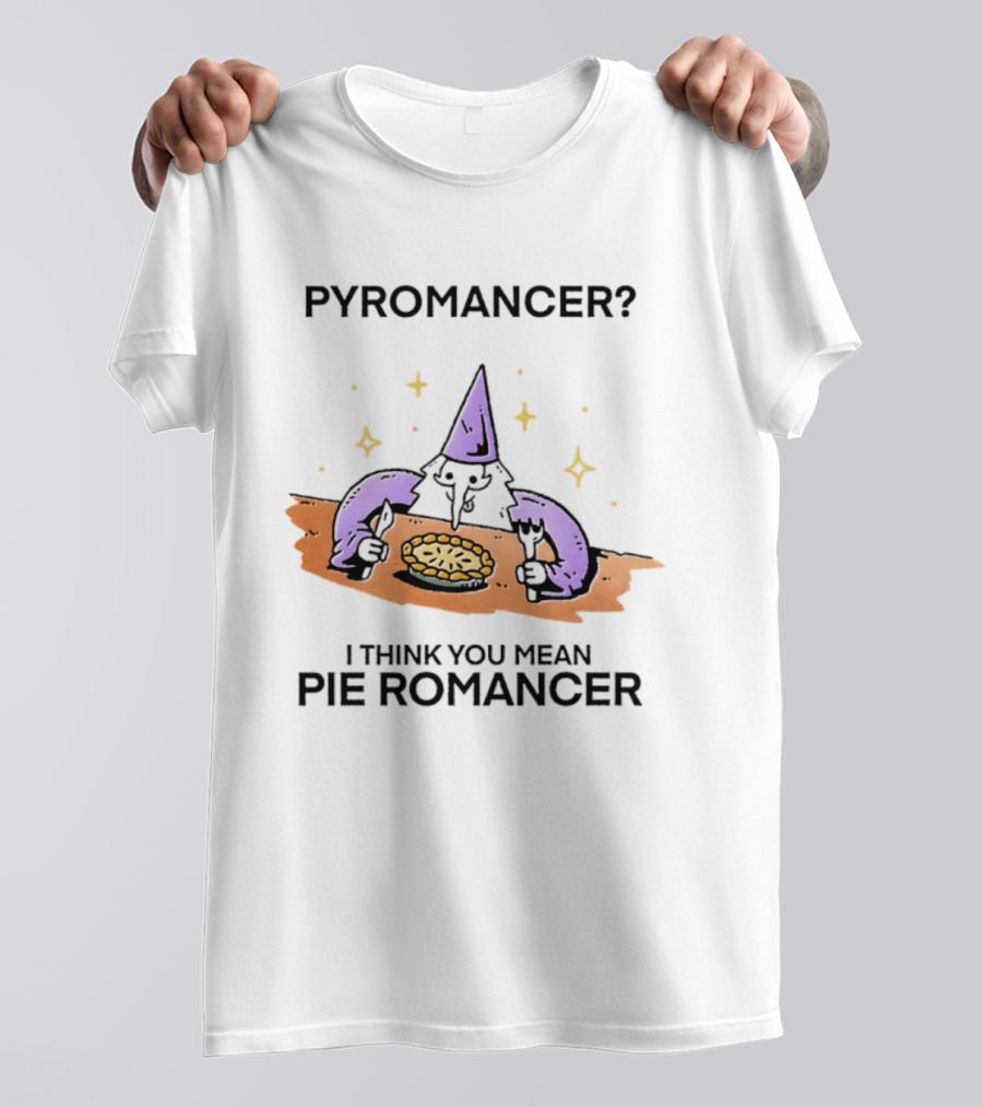 Pyromancer I Think You Mean Pie Romancer Wizard Eating Pie T-Shirt