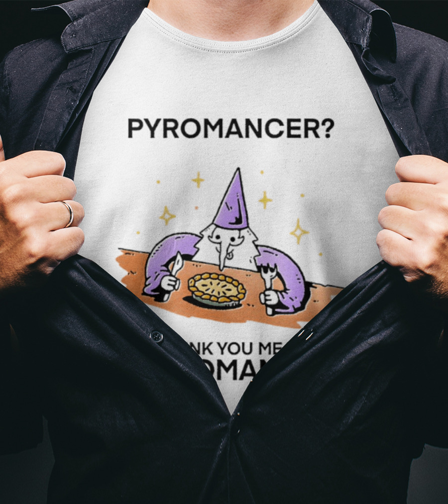 Pyromancer I Think You Mean Pie Romancer Wizard Eating Pie T-Shirt