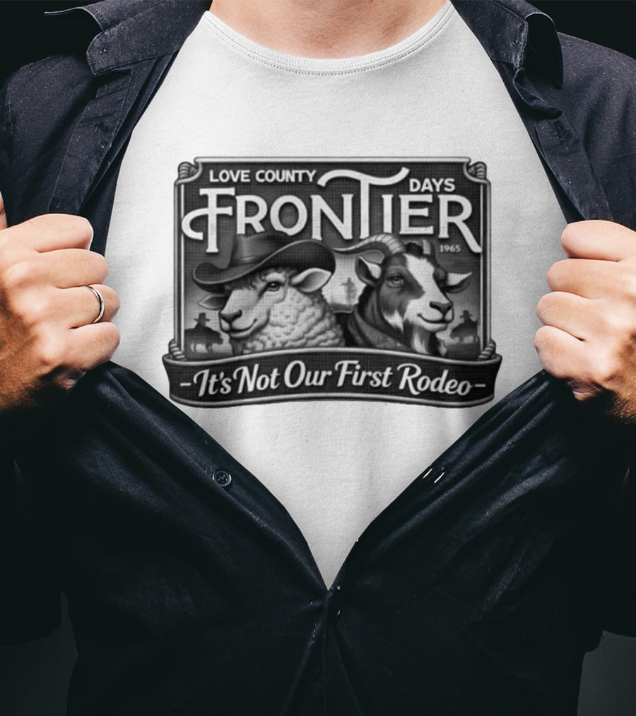 Love County Frontier Days 1965 It's Not Our First Rodeo Sheep And Goat Cowboys T-Shirt