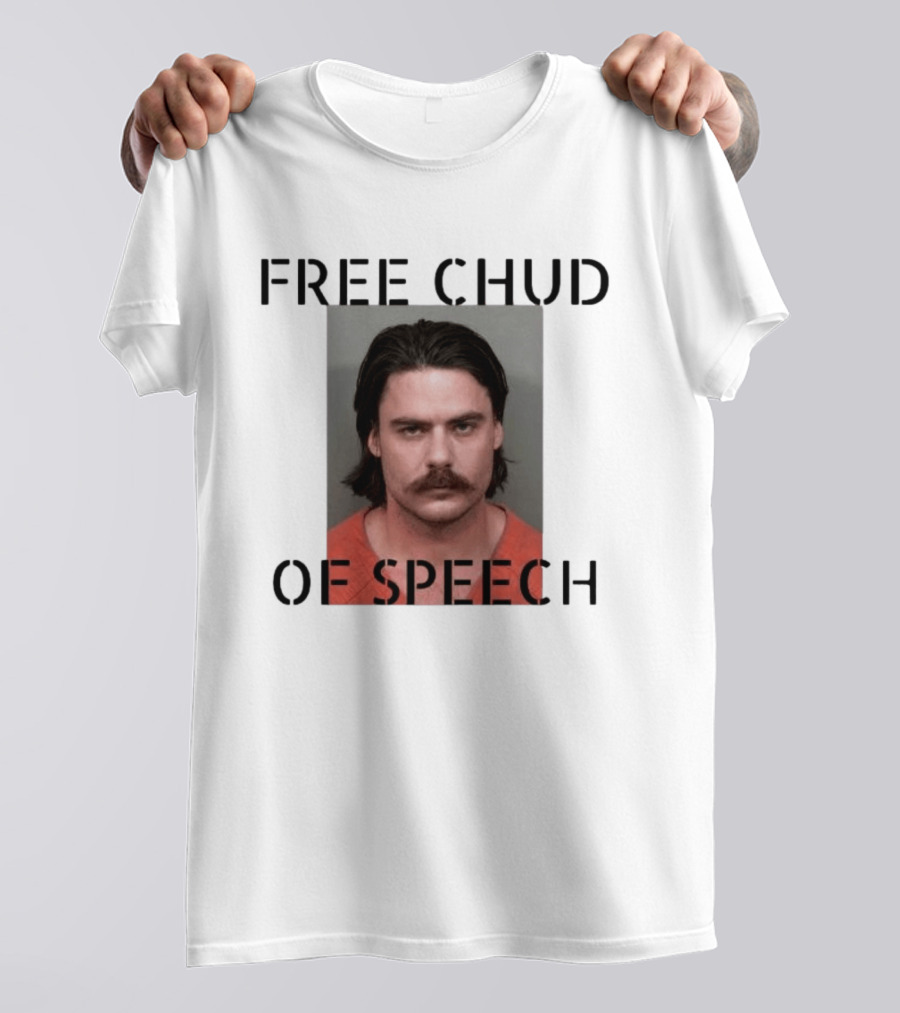 Free Chud Of Speech Shot T-Shirt