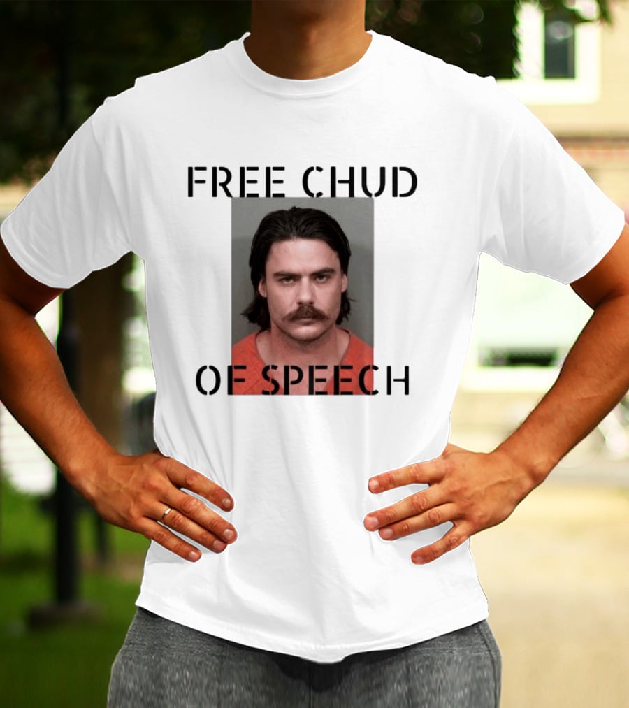 Free Chud Of Speech Shot T-Shirt