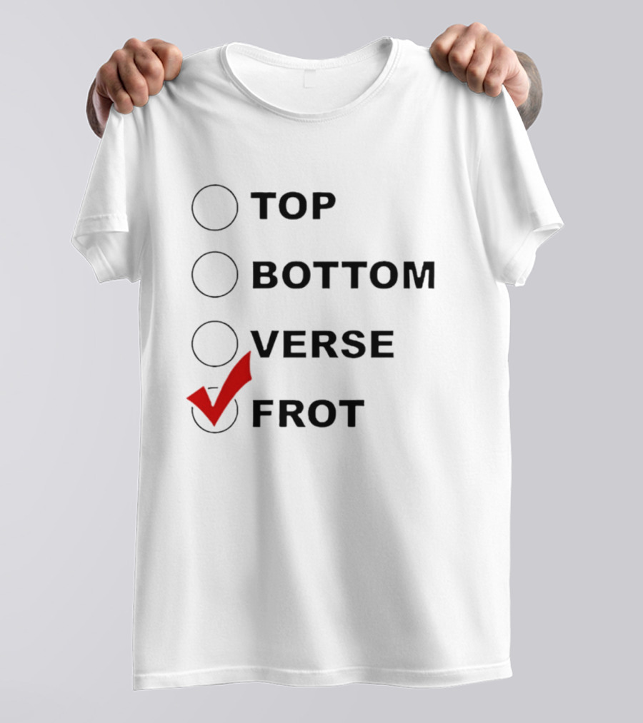 Top Bottom Verse Frot Checklist T-Shirt