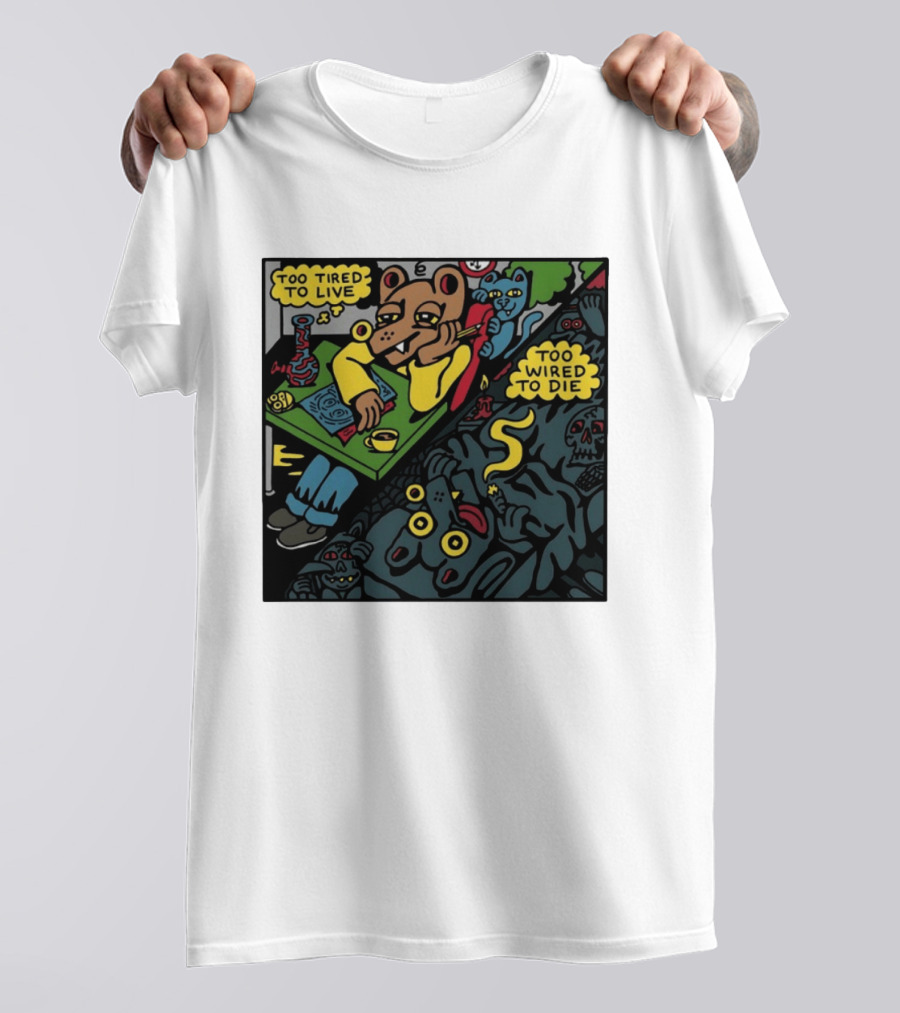 Too Tired To Live Too Wired To Die Killer Acid Bear Character With Coffee And Zombies T-Shirt