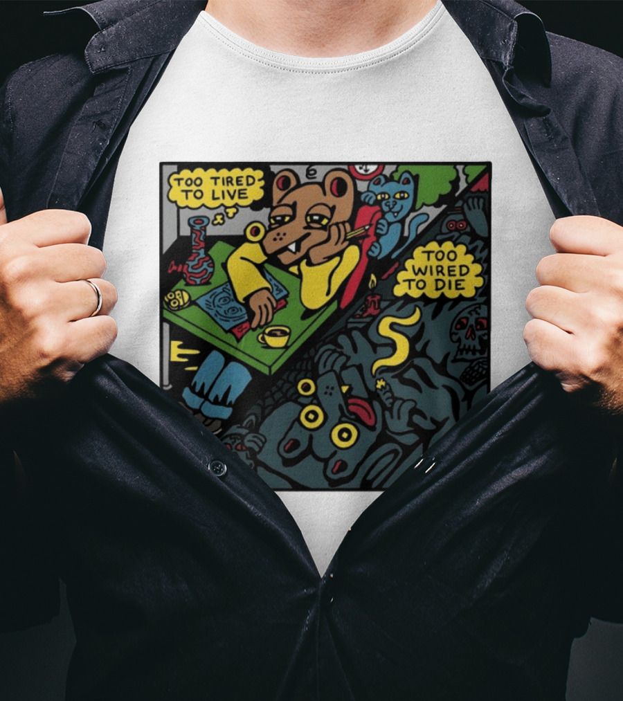 Too Tired To Live Too Wired To Die Killer Acid Bear Character With Coffee And Zombies T-Shirt