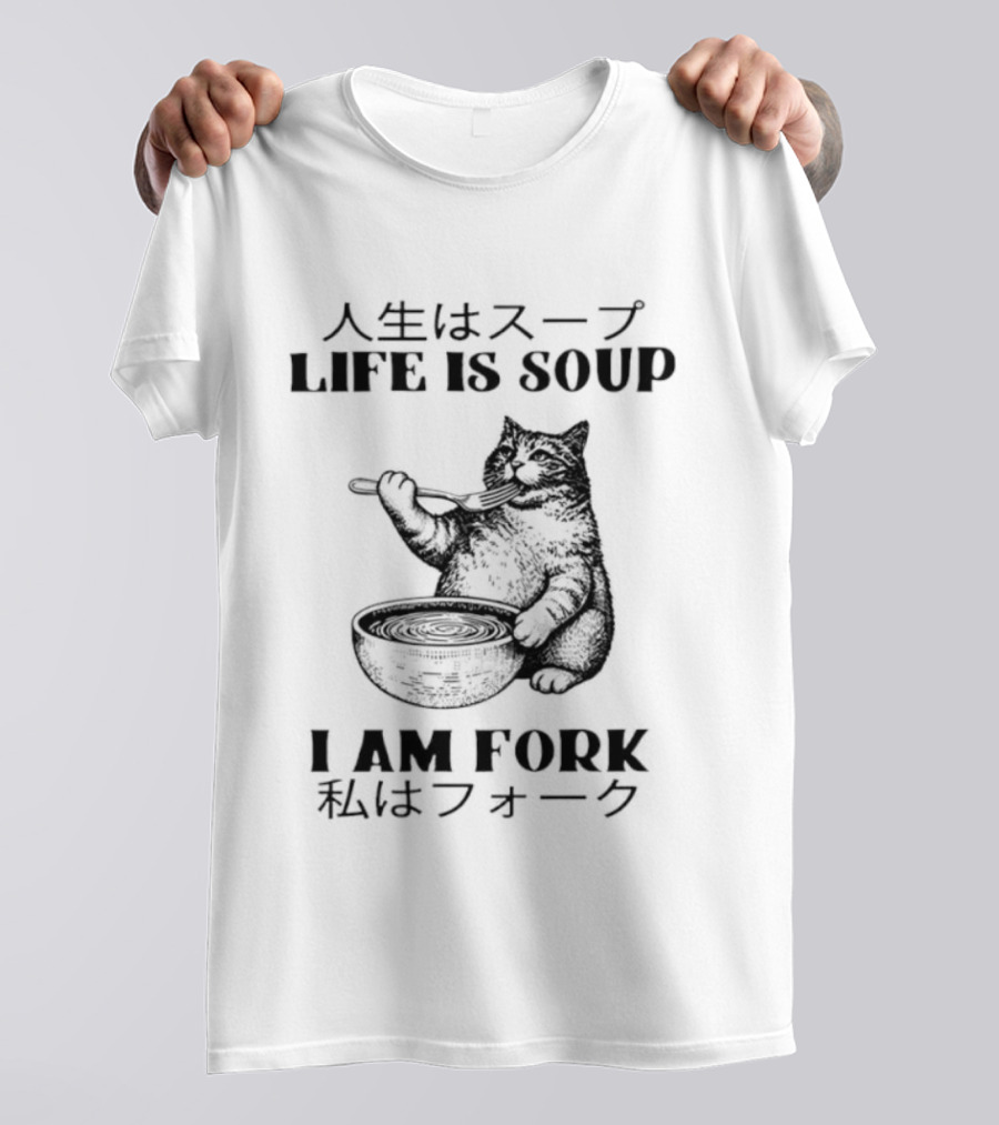 Life Is Soup I Am Fork Cat Eating Soup Japanese T-Shirt