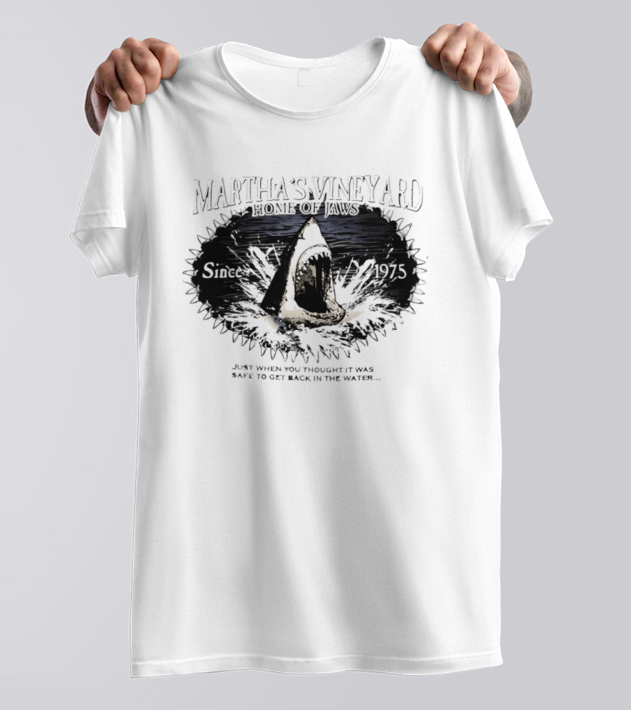 Martha's Vineyard Home Of Jaws 50th Anniversary Since 1975 Just When You Thought It Was Safe To Get Back In The Water T-Shirt