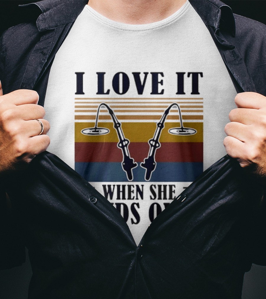 I Love It When She Bends Over Fishing Rod T-Shirt