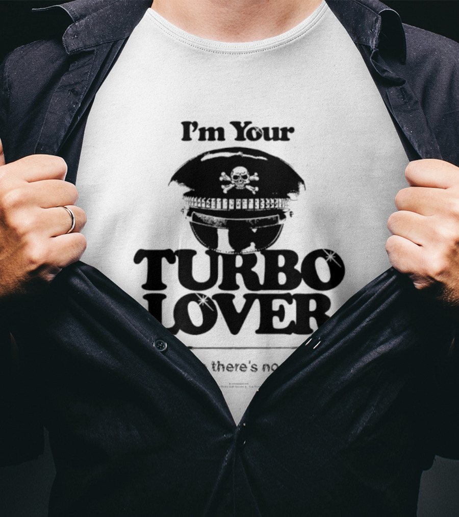 I'm Your Turbo Lover Skull Adorned Cap Tell Me There's No Other T-Shirt