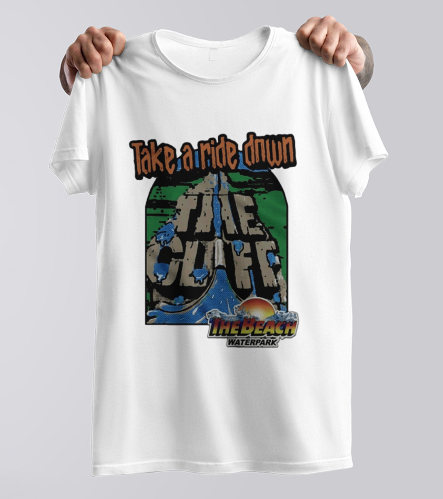 Take A Ride Down The Cliff The Beach Waterpark Experience T-Shirt