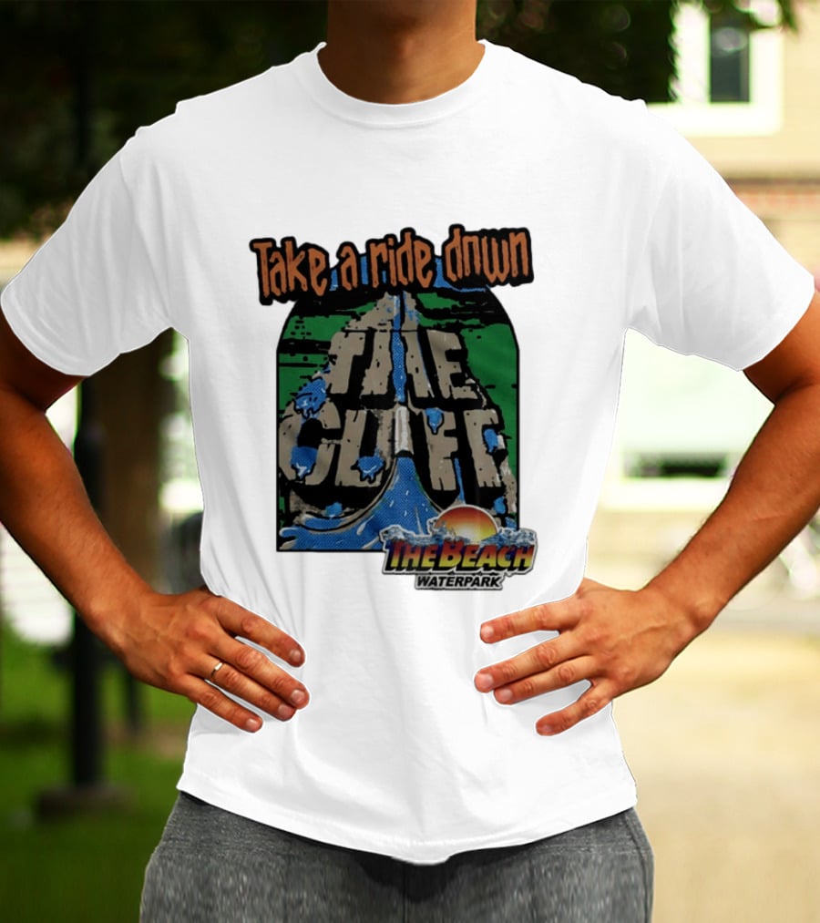 Take A Ride Down The Cliff The Beach Waterpark Experience T-Shirt