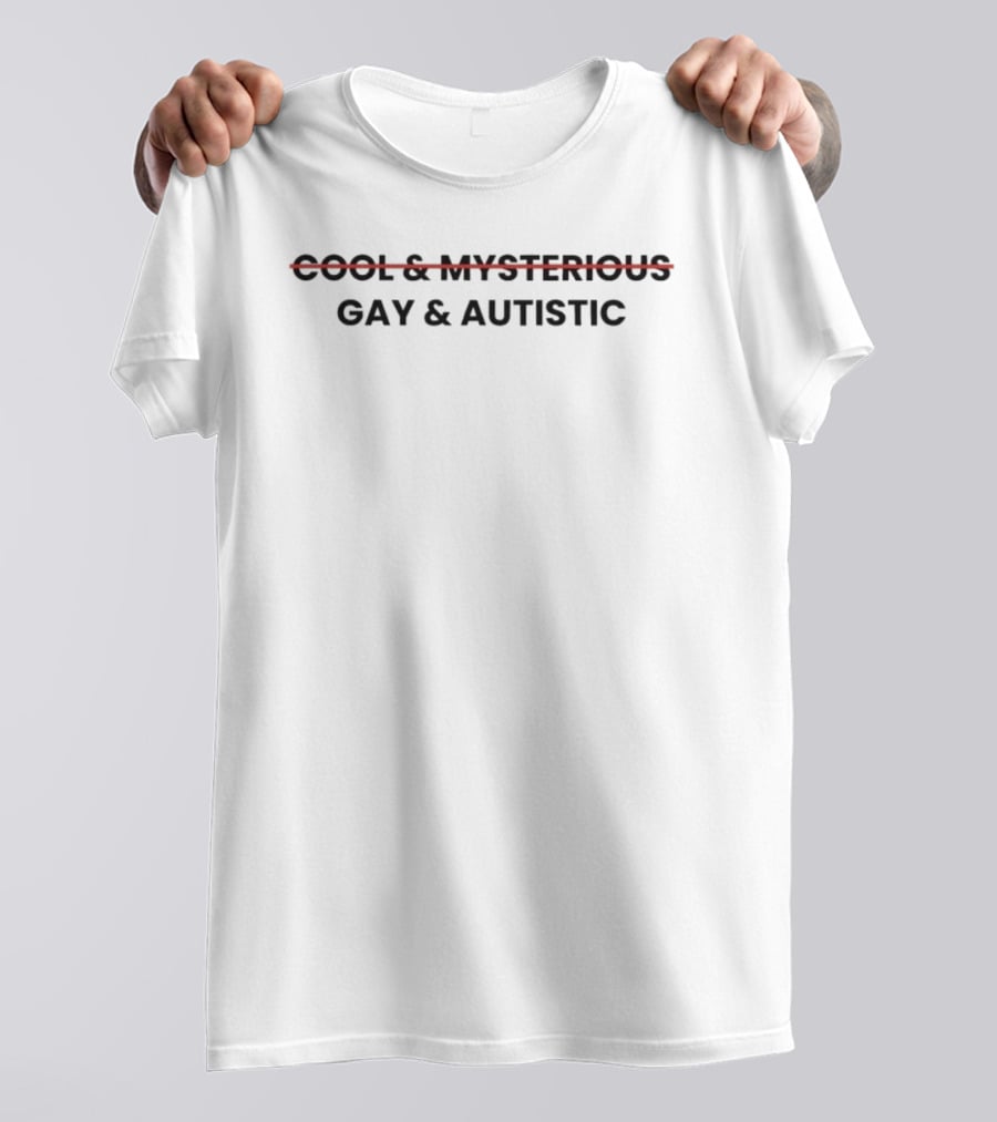 Mysterious Gay And Autistic T-Shirt