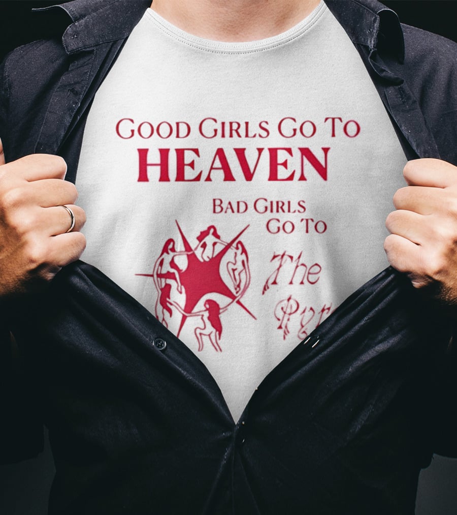 Good Girls Go To Heaven Bad Girls Go To The Pyre Flame Symbol Bold Red T-Shirt