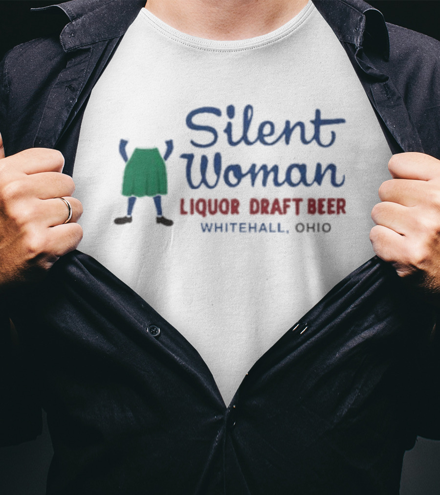 Silent Woman Liquor Draft Beer Whitehall Ohio T-Shirt