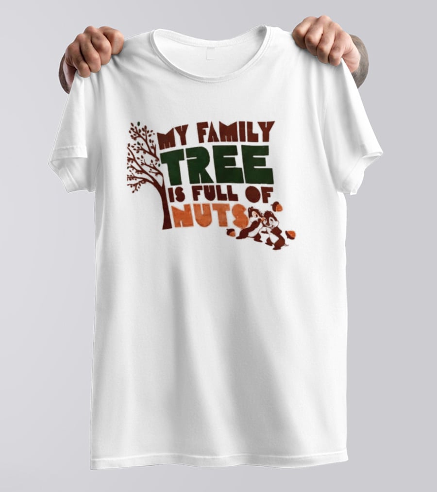My Family Tree Is Full Of Nuts Squirrel Humor T-Shirt