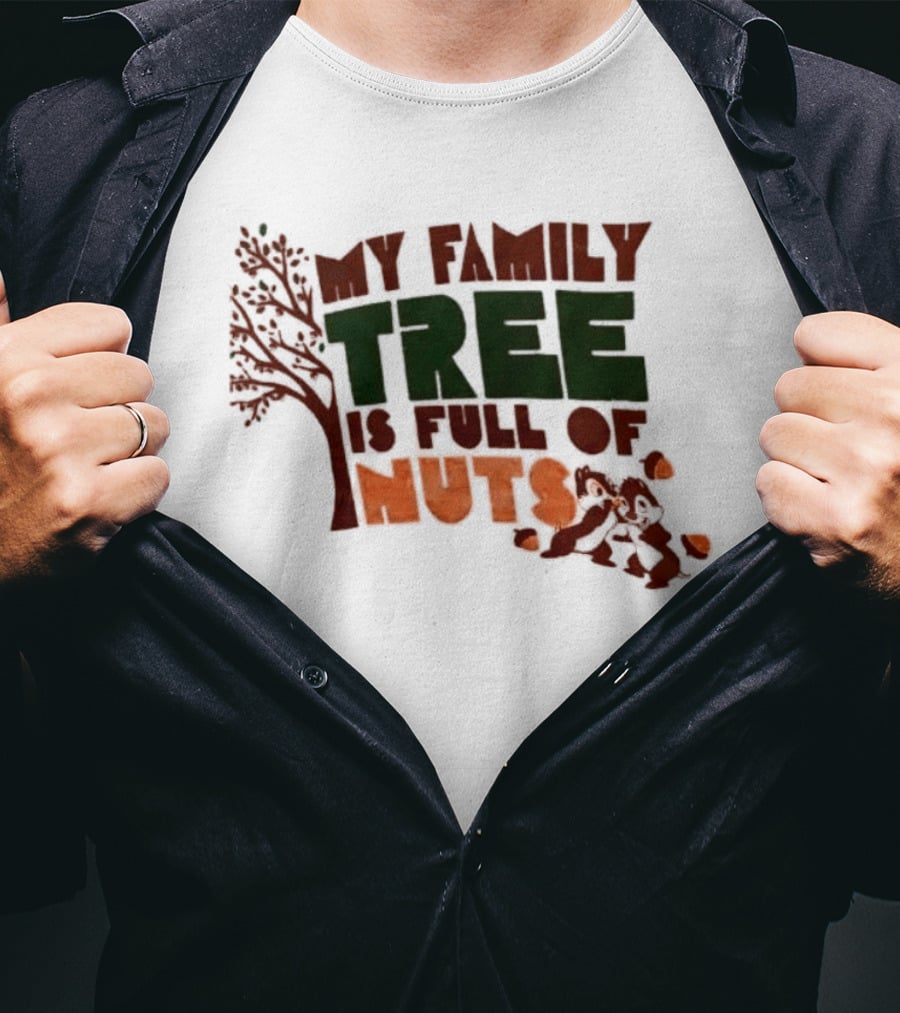 My Family Tree Is Full Of Nuts Squirrel Humor T-Shirt