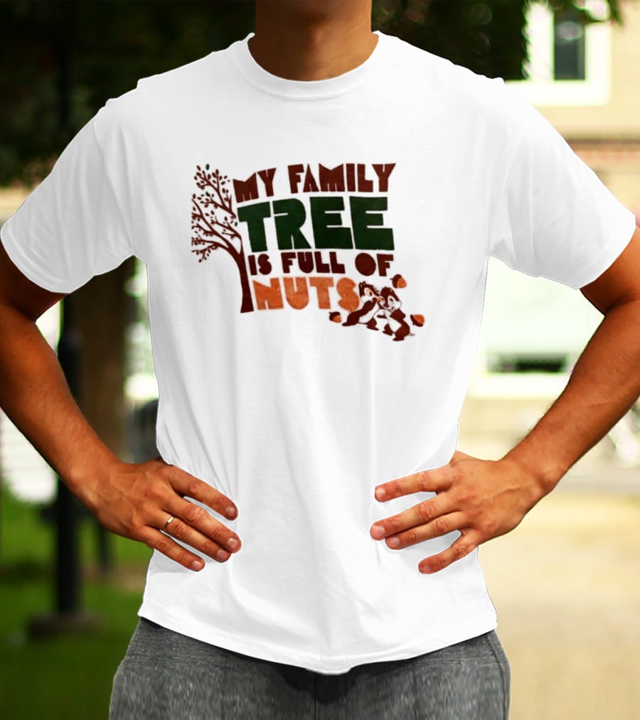 My Family Tree Is Full Of Nuts Squirrel Humor T-Shirt