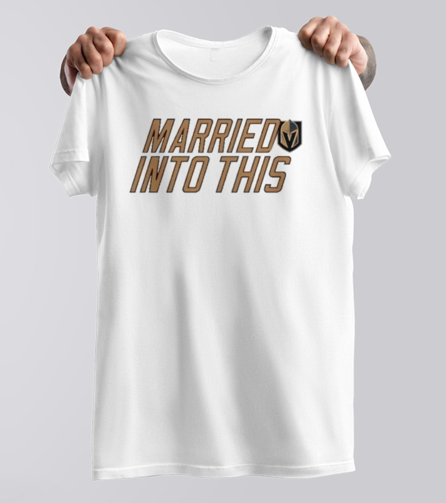 Married Into This Vegas Golden Knights T-Shirt