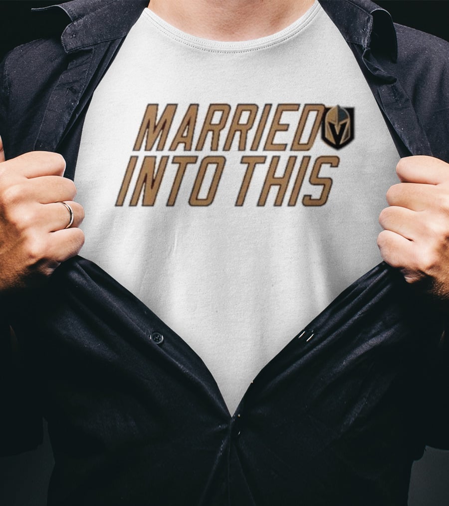 Married Into This Vegas Golden Knights T-Shirt