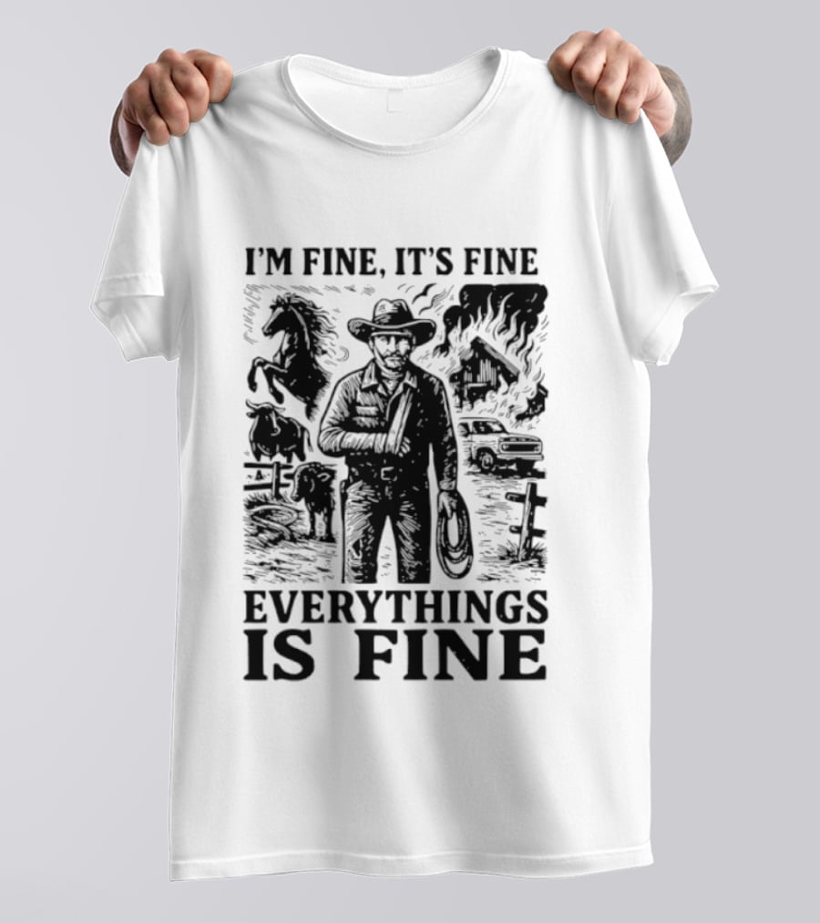 I'm Fine It's Fine Everything Is Fine Cowboy Lasso Burning Barn Horse Scene T-Shirt