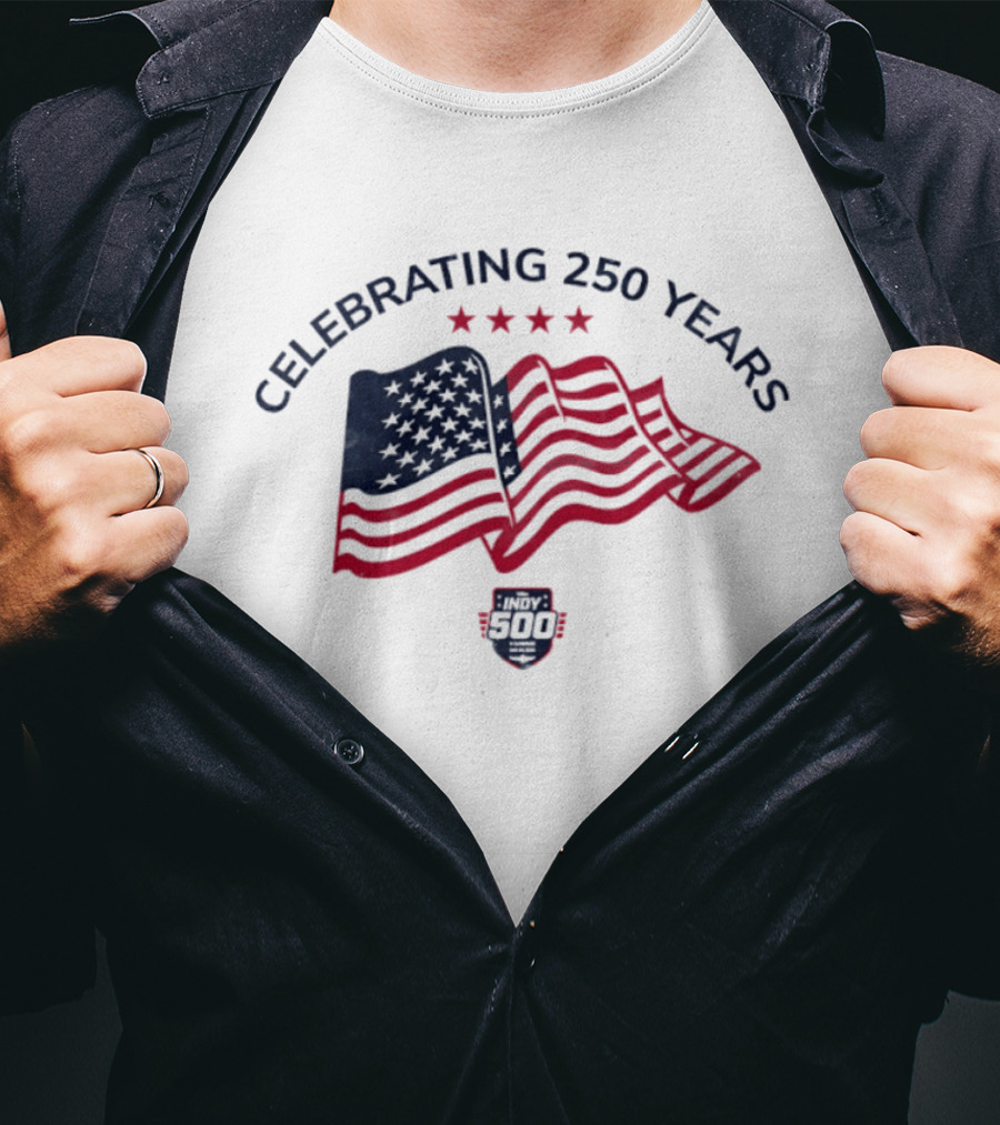 Indianapolis Motor Speedway Indy 500 Celebrating 250 Years With American Flag And Stars T-Shirt