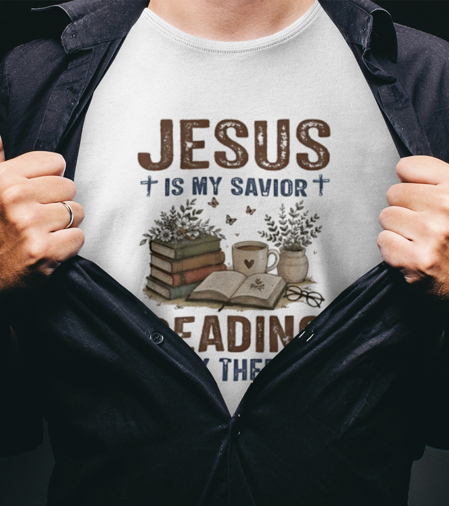 Jesus Is My Savior Book Reading Is My Therapy With Coffee And Plants T-Shirt